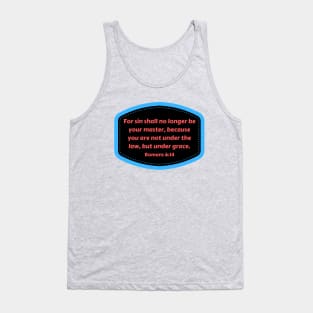 Bible Verse Romans 6:14 Tank Top